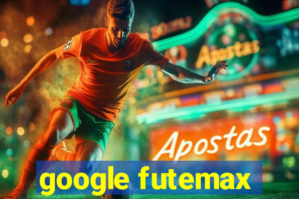 google futemax